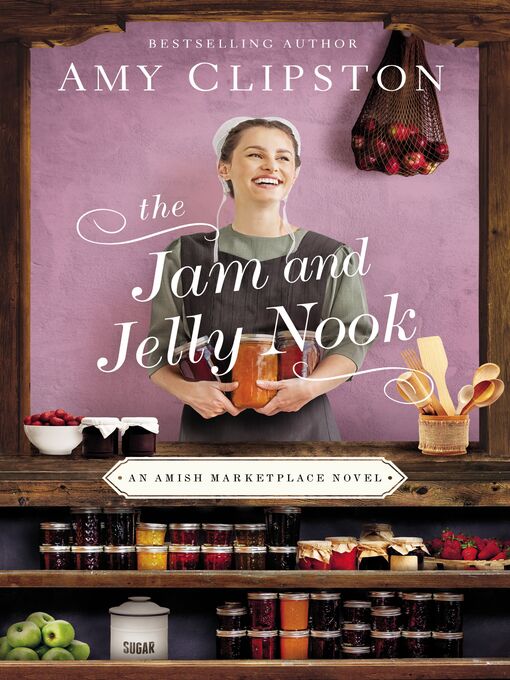 Title details for The Jam and Jelly Nook by Amy Clipston - Available